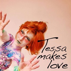 Tessa Makes Love
