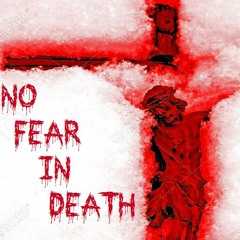 No Fear In Death