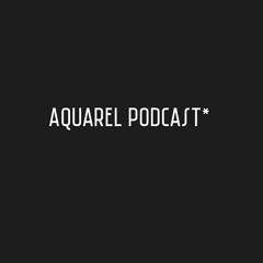 AQUAREL PODCAST *