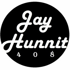 JayHunnit408