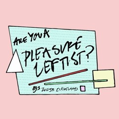 Pleasure Leftists Radio