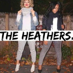 the heathers.