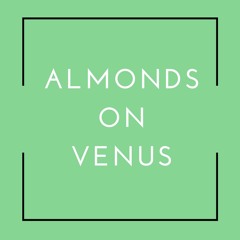 Almonds On Venus