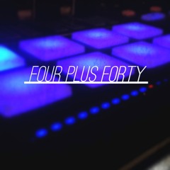*** FOUR PLUS FORTY ***