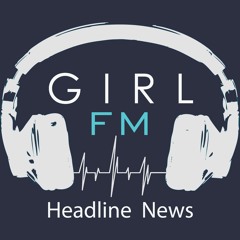 Girl-FM Headline News