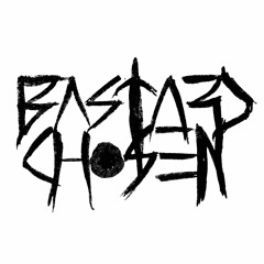 bastard chosen