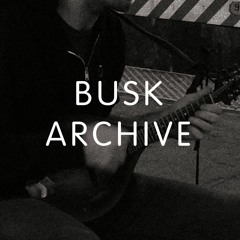 Busk Archive
