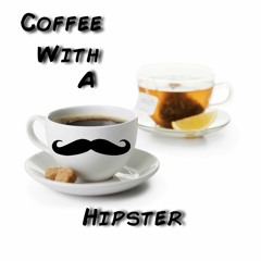 Coffee With a Hipster