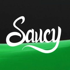 Saucy Vibes