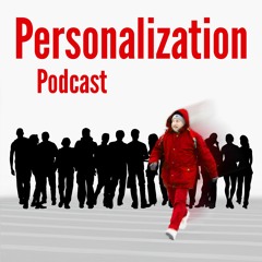 Personalization Podcast