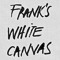 Frank's White Canvas