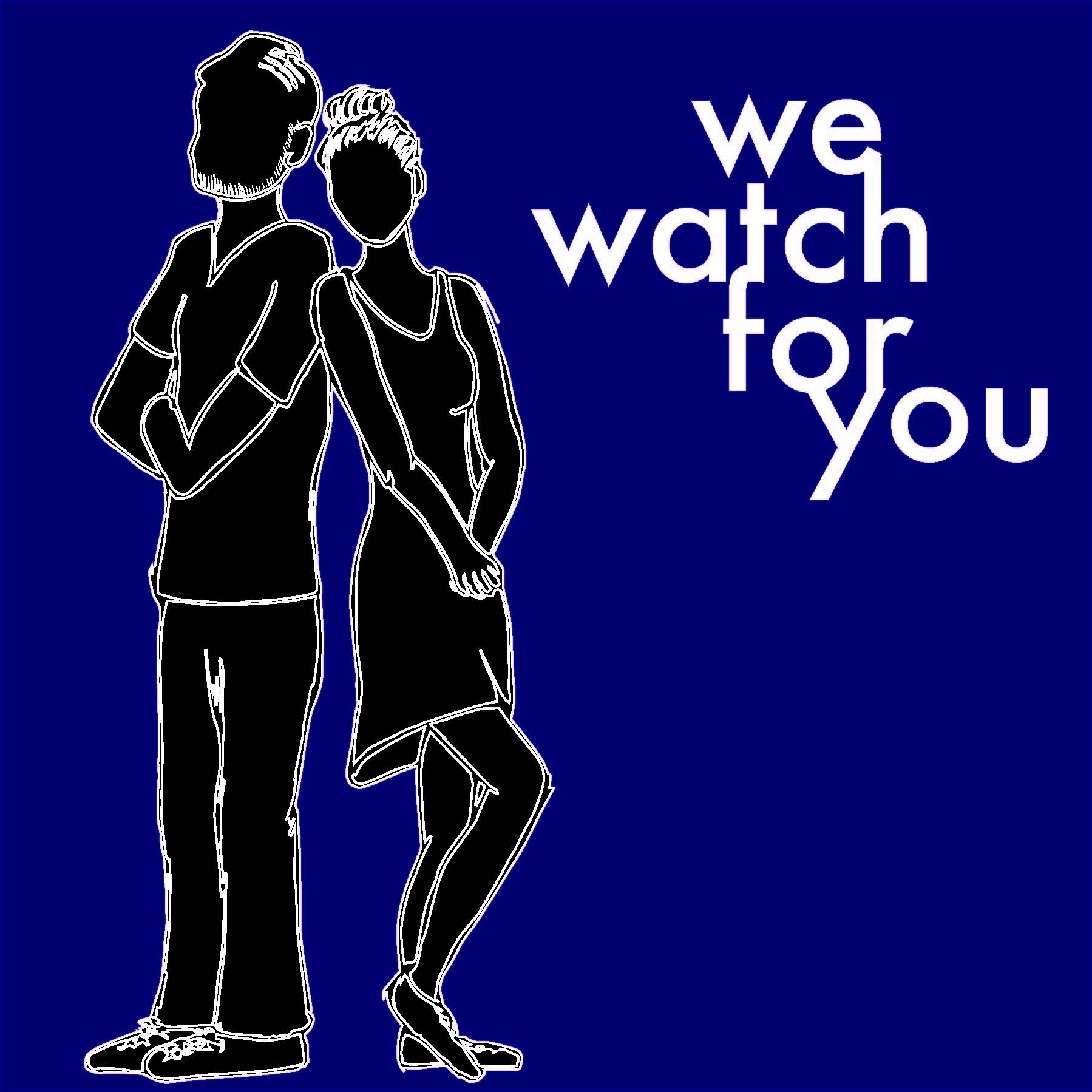 We Watch For You