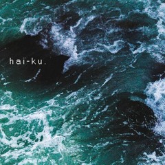 h a i - k u