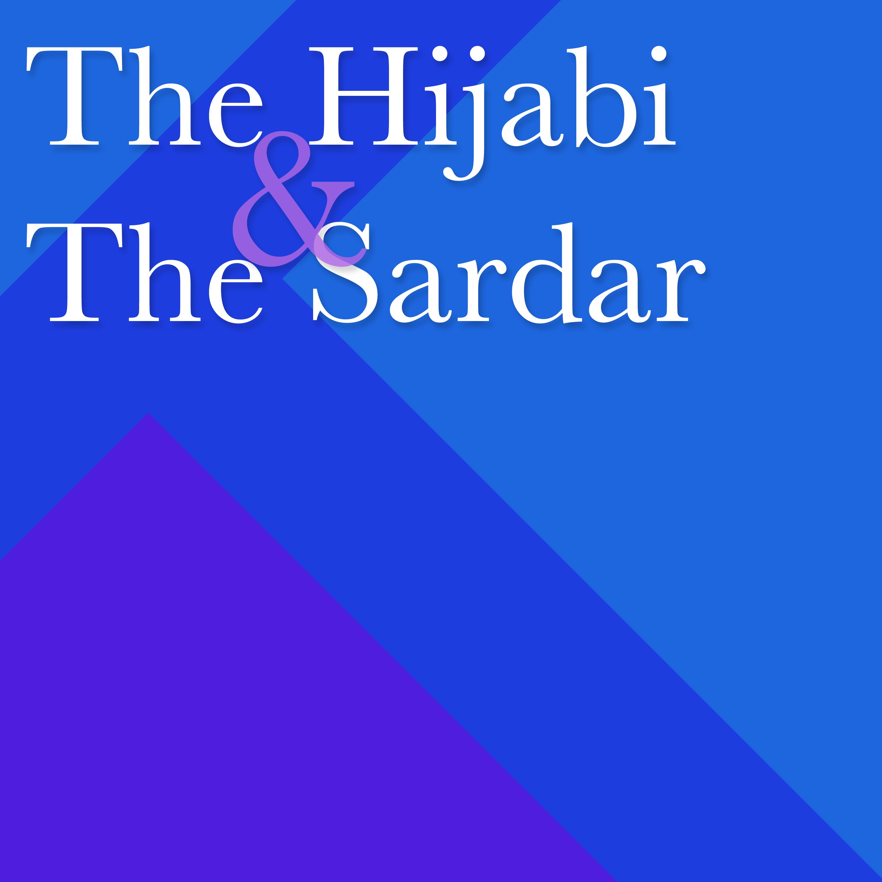 The Hijabi & The Sardar