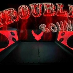 Trouble soundz