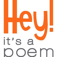 Hey, It's a Poem