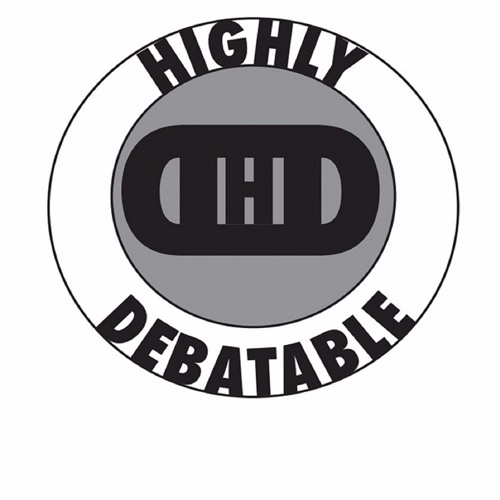 Stream Highly Debatable music Listen to songs albums playlists for Stream Highly Debatable music Listen to songs albums playlists for