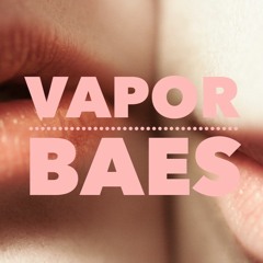 Vapor Baes