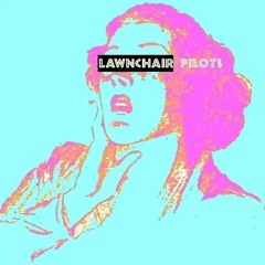 Lawnchair Pilots