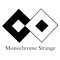 MonochromeStrange