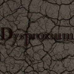 Dysproxium [STAY TUNED]