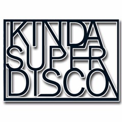 Kinda Super Disco