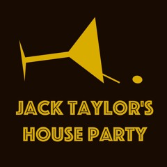 Jack Taylor's House Party