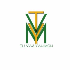 tu vas yah moh