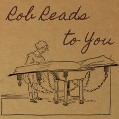Rob Reads to You