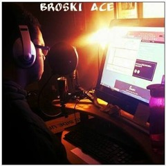 Broski Ace