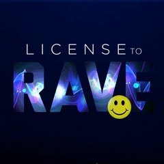 License To Rave