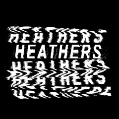 HEATHERS