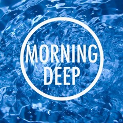 Morning Deep