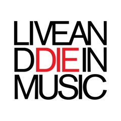 LiveAndDieInMusic
