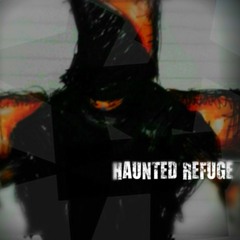 Haunted Refuge