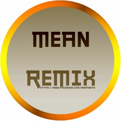 Mean`Remix