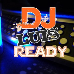 DJ LUIS READY