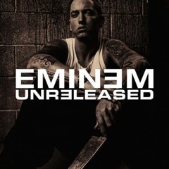 EMINEM UNRELEASED