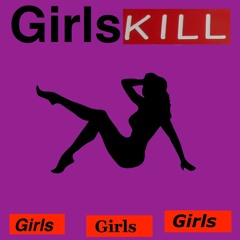 Girls Kill