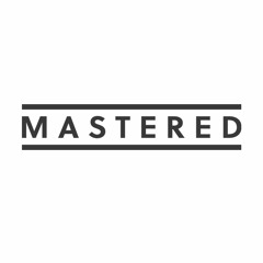 Mastered