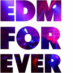 EDM For Ever