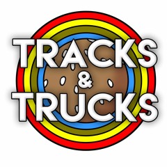 Tracks & Trucks