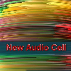 New Audio Cell