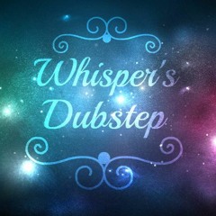 Whisper's Dubstep