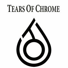 Tears Of Chrome