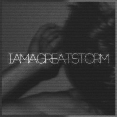 Iamagreatstorm