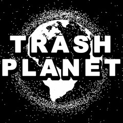 TRASH PLANET