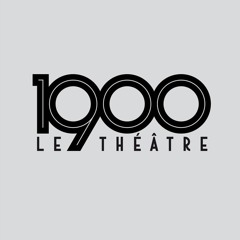 1900 LE THÉÂTRE