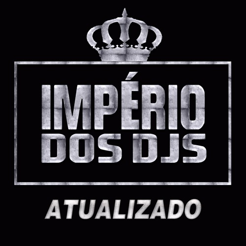 ♛ IMPÉRIO DOS DJS ♛ OFC’s avatar