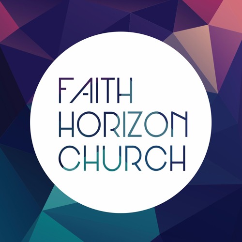 Stream Faith Horizon Church music | Listen to songs, albums, playlists ...